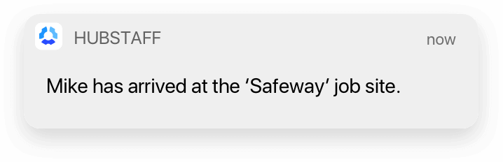 Hubstaff: Mike has arrived at the "Safeway" job site